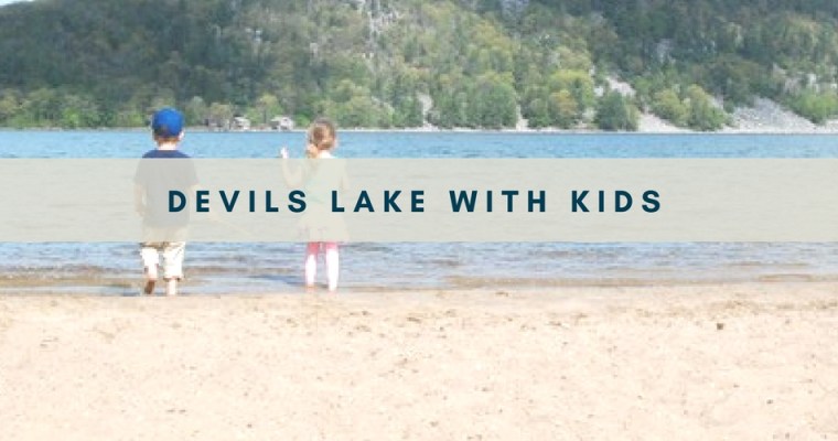 8 Things to do with Kids at Devils Lake State Park
