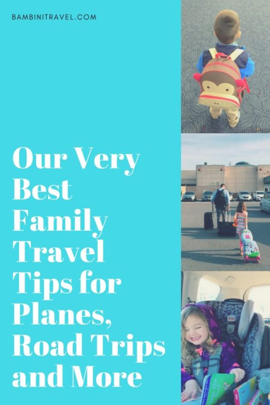 Best Family Travel Tips for Planes Road Trips and More