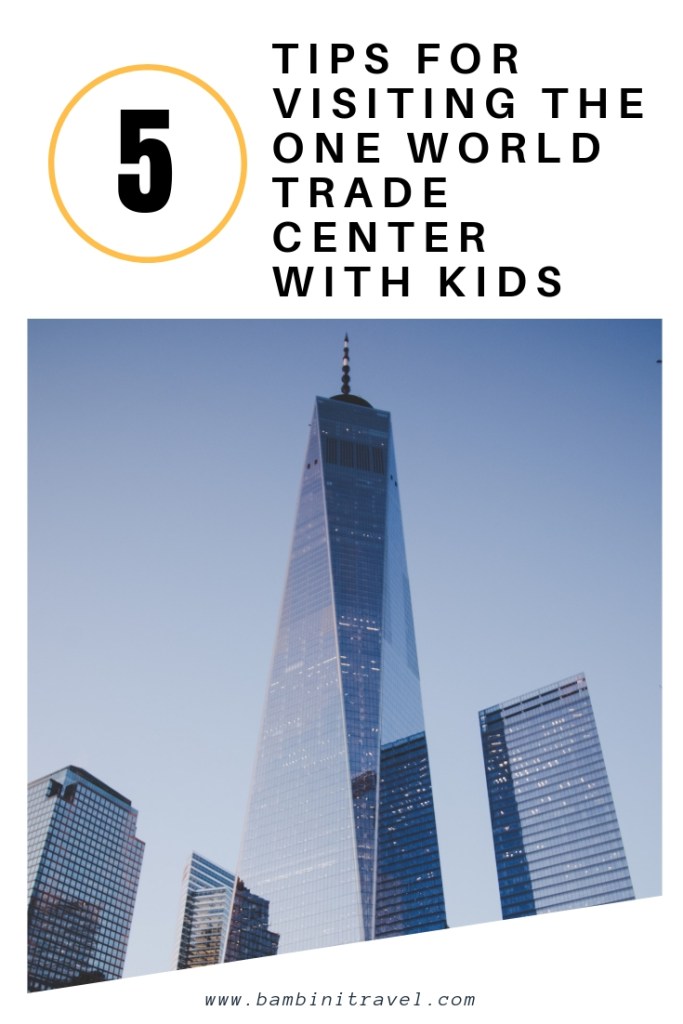 5 Important Things to Know Before Visiting the One World Trade Center with Kids
