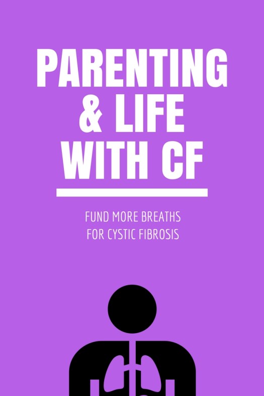 Parenting and life with Cystic Fibrosis