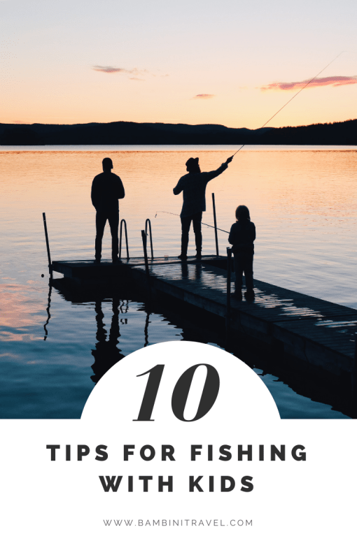 10 Tips for Fishing with Kids from Bambini Travel - tips for teaching kids how to fish