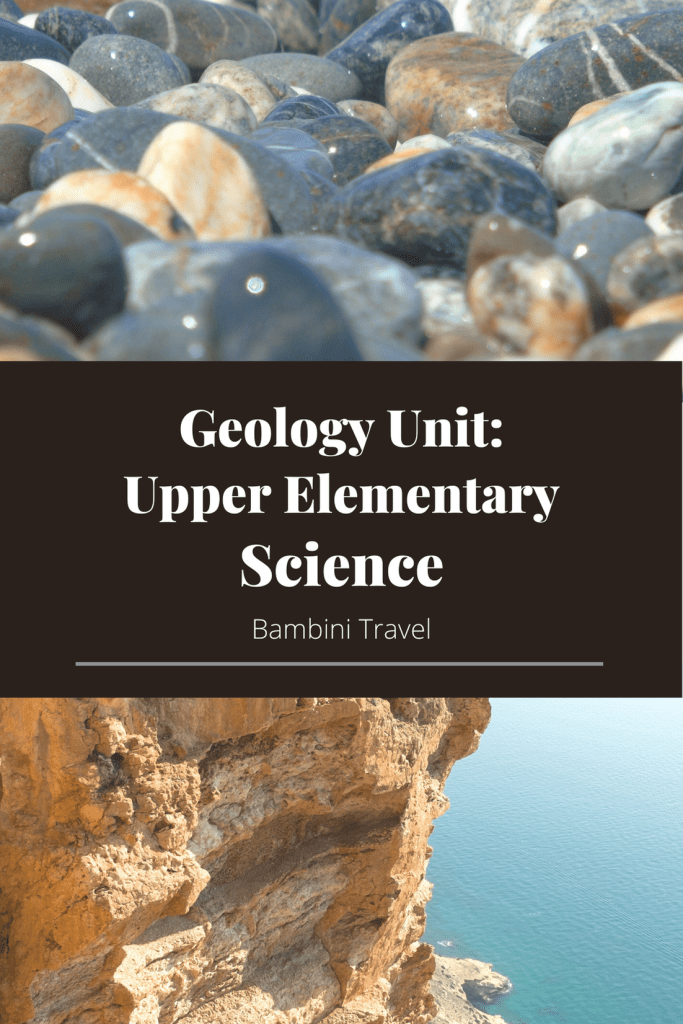 Geology Unit for Upper Elementary School from Bambini Travel