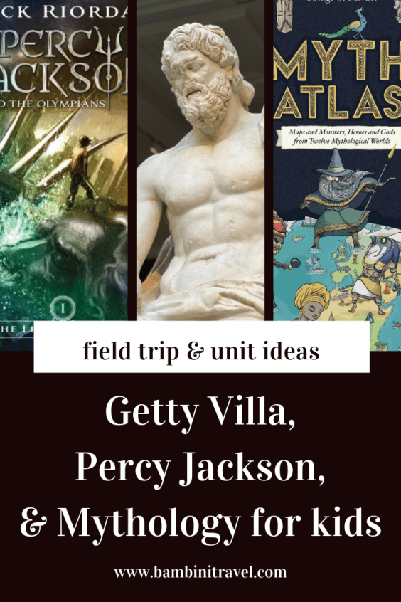 Getty Villa Field Trip, Percy Jackson, and Mythology unit ideas for kids from Bambini Travel