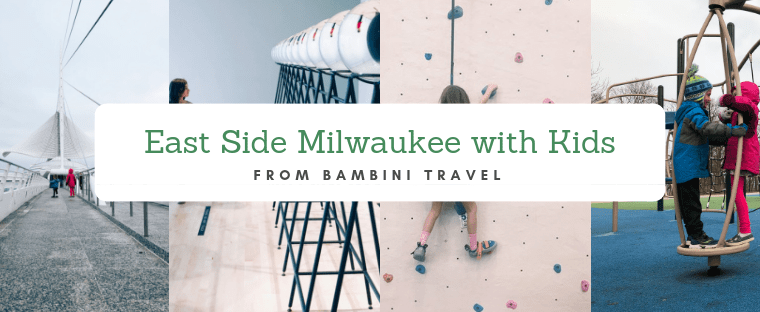 10+ Things to Do with Kids on Milwaukee’s East Side
