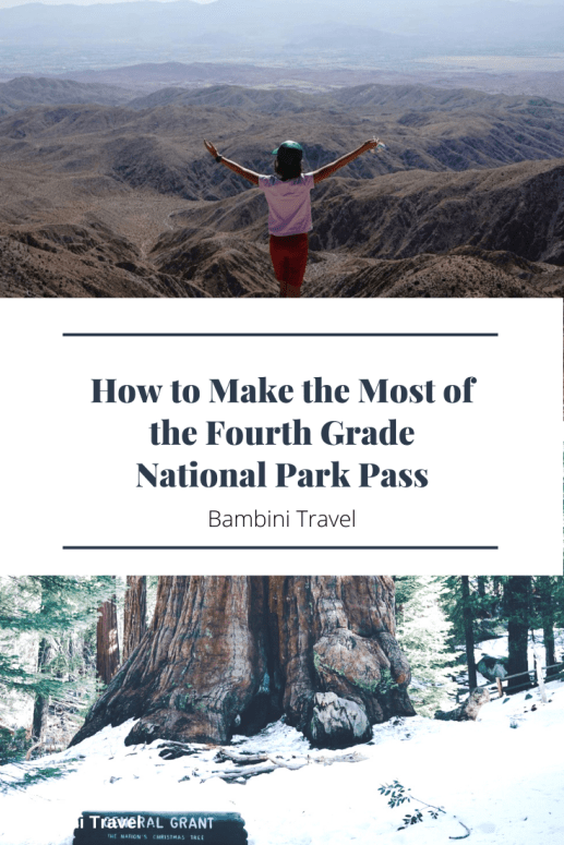 How to Make the Most of the Fourth Grade National Park Pass from Bambini Travel