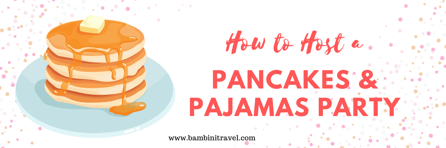 How To Throw a Pancakes and Pajamas Birthday Party