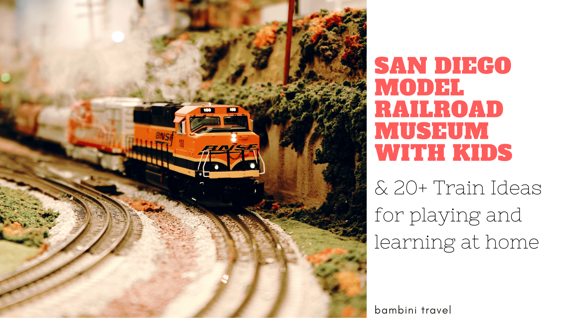 San Diego Model Railroad Museum and 20+ Terrific Train Ideas for Kids