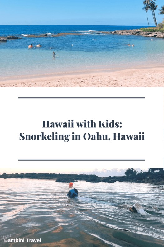 Snorkeling in Oahu Hawaii with Kids from Bambini Travel